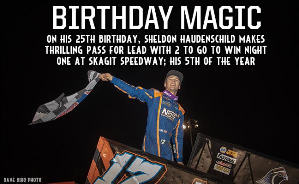 Sheldon Haudenschild Wins Thriller on Night One at Skagit On HIs 25th Birthday