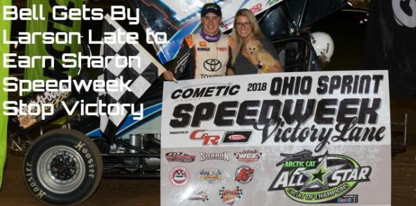Bell Gets by Larson Late to Score Ohio Speedweek Stop at Sharon
